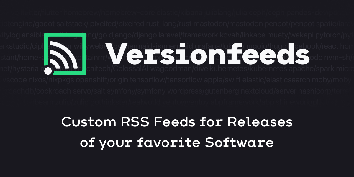 Preview of Versionfeeds - Custom RSS Feeds for Releases of your favorite Software